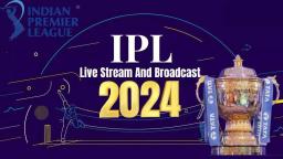 IPL 2024 Live Stream and Broadcast