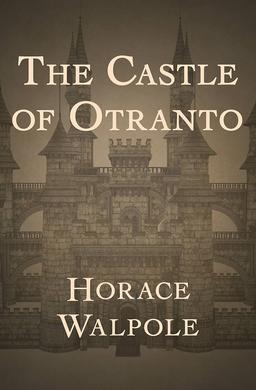 The Castle of Otranto by Horace Walpole (1764)