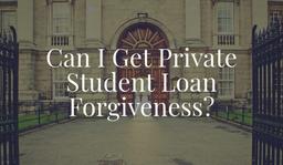 Can I Get Private Student Loan Forgiveness? - Law Zebra