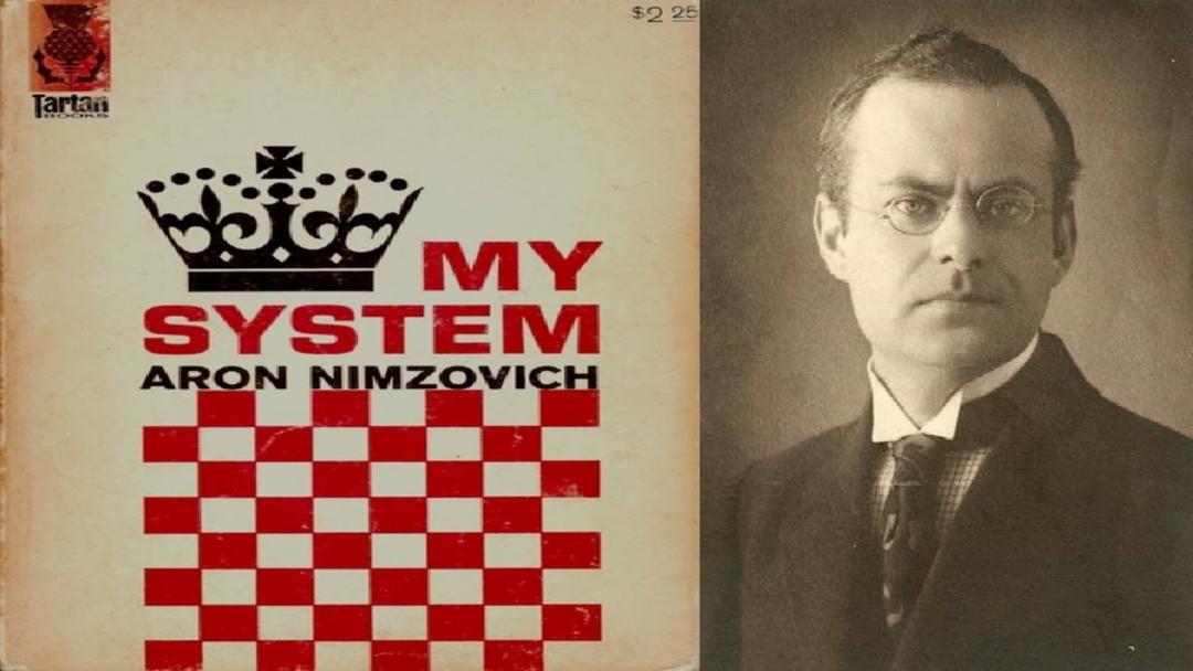 Aron Nimzowitsch's My System - Part 1