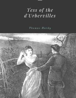 Tess of the d’Urbervilles by Thomas Hardy (1891)
