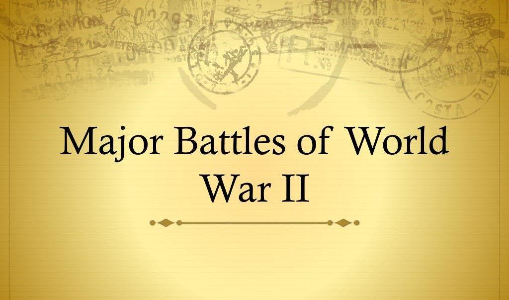 WWII Major Battles