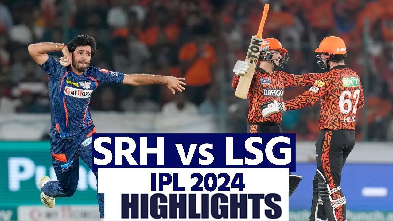 SRH vs LSG IPL 2024 Highlights